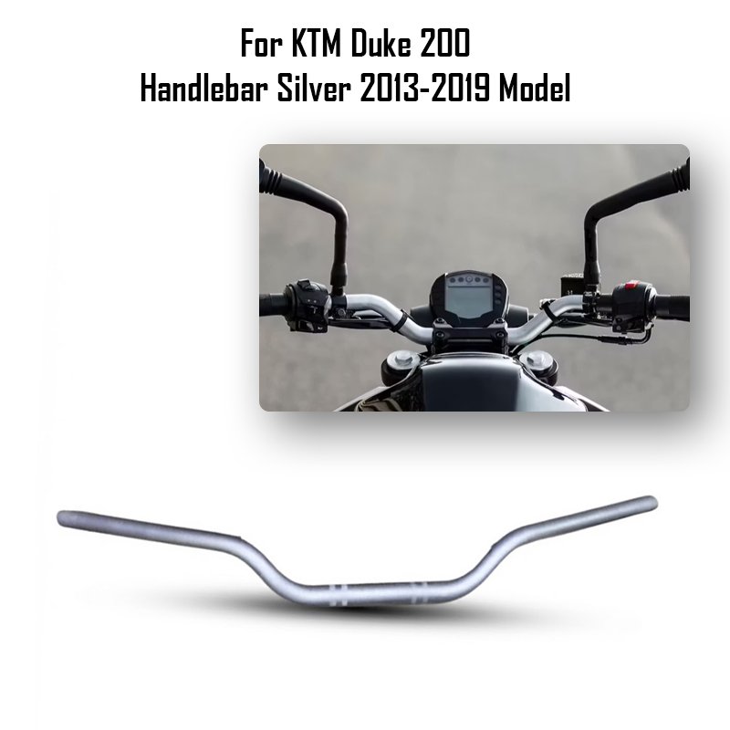 For KTM Duke 200 Handlebar Silver 2013-2019 Model