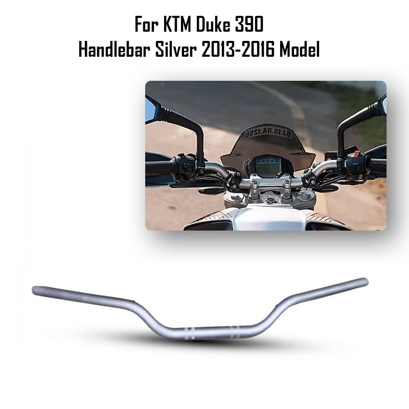 For KTM Duke 390 Handlebar Silver 2013-2016 Model