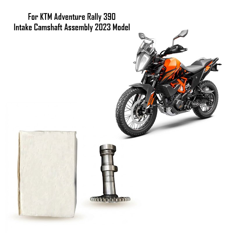 For KTM Adventure Rally 390 Intake Camshaft Assembly 2023 Model