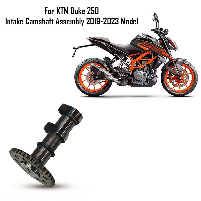 For KTM Duke 250 Intake Camshaft Assembly 2019-2023 Model
